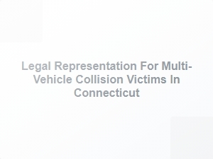 Legal Representation for Multi Vehicle Collision Victims in Connecticut
