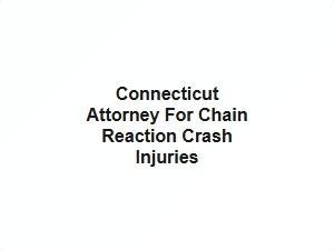 Connecticut Attorney for Chain Reaction Crash Injuries