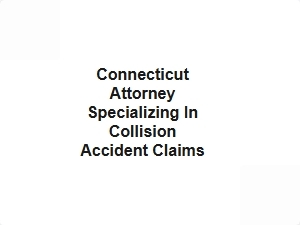 Connecticut Attorney for Collision Accident Claims