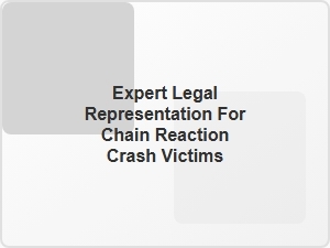 Expert Legal Help for Chain Reaction Crash Victims